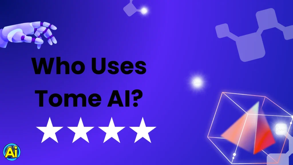 Who Uses Tome AI?